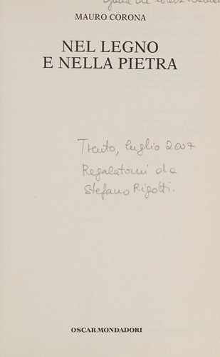 Mauro Corona: Nel legno e nella pietra (Italian language, 2005, Oscar Mondadori)