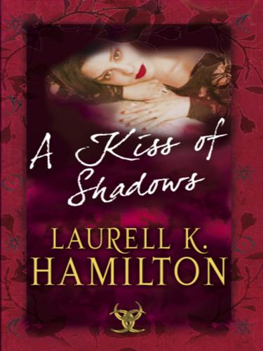 Laurell K. Hamilton: A Kiss Of Shadows (EBook, 2010, Transworld)