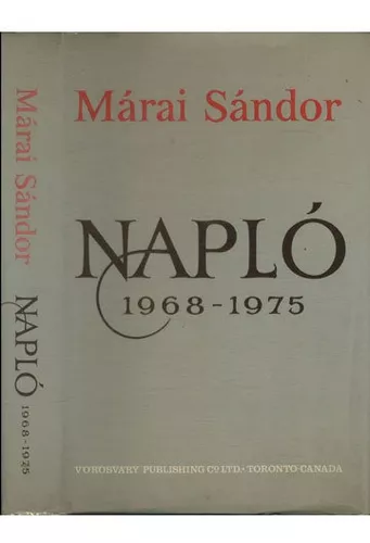 Sándor Márai: Napló, 1968-1975 (Hungarian language, 1976, Vörösváry Pub. Co.)