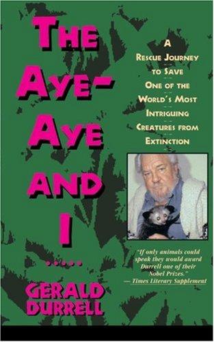 Gerald Durrell: The aye-aye and I (1994, Simon & Schuster)