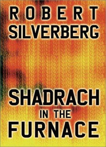 Robert Silverberg: Shadrach in the Furnace (Paperback, 2004, I Books)