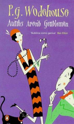 P. G. Wodehouse: Aunts Aren't Gentlemen (Paperback, 1977, Penguin Books Ltd)