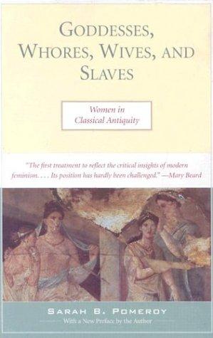 Sarah B. Pomeroy: Goddesses, whores, wives, and slaves (1995, Schocken Books)