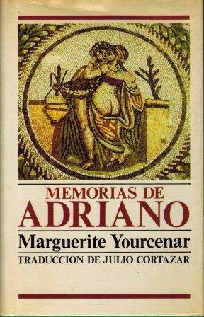 Marguerite Yourcenar: Memorias de Adriano (Hardcover, Spanish language, 1984, Mundo Actual de Ediciones)