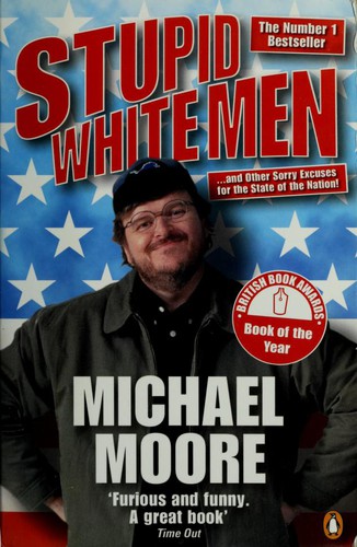 Michael Moore: Stupid White Men (2002, Penguin Books Ltd)