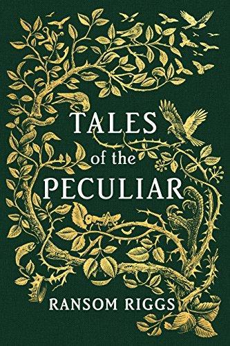 Ransom Riggs: Tales of the Peculiar (Miss Peregrine's Peculiar Children, #0.5) (2016)