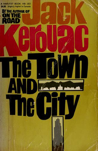 Jack Kerouac: The town & the city (1950, Harcourt, Brace)