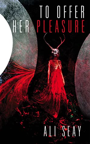 Ali Seay: To Offer Her Pleasure (Paperback, english language, 2021, Weirdpunk Books)