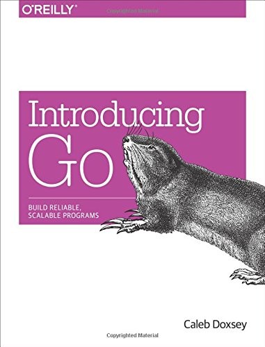 Caleb Doxsey: Introducing Go (Paperback, 2016, O'Reilly Media)