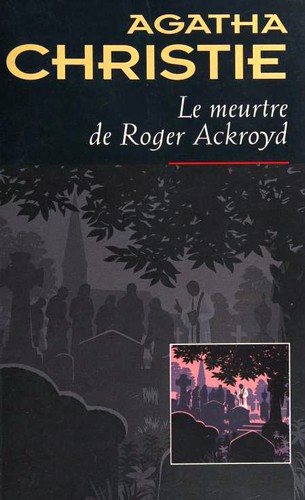 Agatha Christie: Le meurtre de Roger Ackroyd (Hardcover, French language, 1996, Editions du Masque)