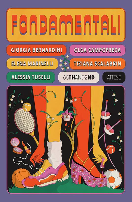 Olga Campofreda, Giorgia Bernardini, Tiziana Scalabrin, Alessia Tuselli, Elena Marinelli: Fondamentali (EBook, italiano language, 2024, 66thand2nd)