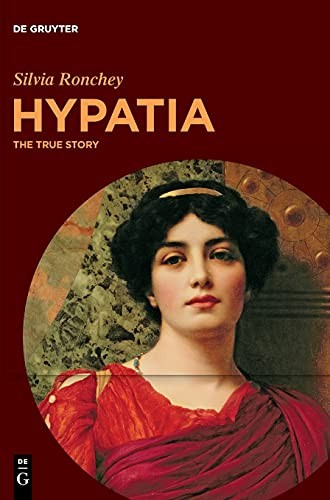 Silvia Ronchey: Hypatia (2021, de Gruyter GmbH, Walter, De Gruyter, de Gruyter)