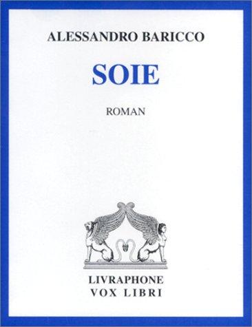 Daniel Tarrare, Alessandro Baricco: Soie (coffret 2 cassettes) (AudiobookFormat, French language, 2000, Livraphone)