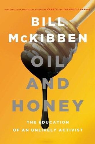 Bill McKibben: Oil and Honey (2013)