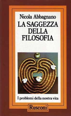 Nicola Abbagnano: La saggezza della filosofia (Italian language, 1987, Rusconi)