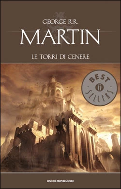 George R. R. Martin: Le torri di cenere (Paperback, Italiano language, 2011, Mondadori)