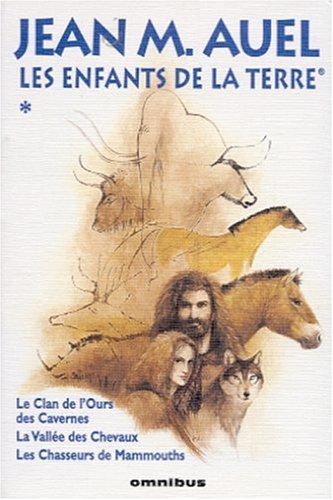 Jean M. Auel: Le Clan de l'ours des Cavernes / La Vallée des Chevaux / Les Chasseurs de mammouths (Paperback, French language, 2002, Omnibus)