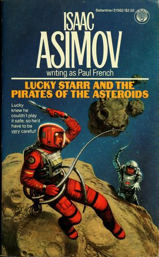 Isaac Asimov: Lucky Starr and the Pirates of the Asteroids (Paperback, 1987, Del Rey)