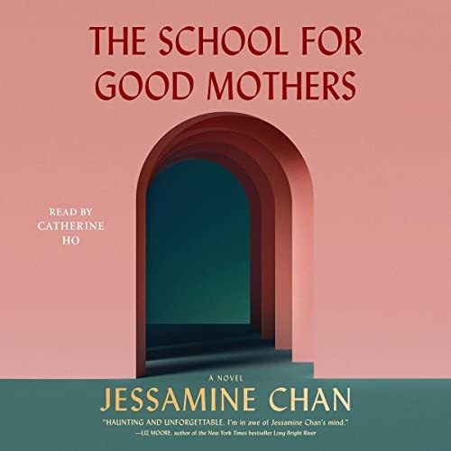 Jessamine Chan: The School for Good Mothers (AudiobookFormat, 2022, Simon & Schuster Audio and Blackstone Publishing)