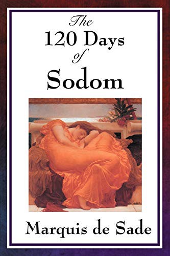 Marquis de Sade: The 120 Days of Sodom (Paperback, 2009, Wilder Publications)