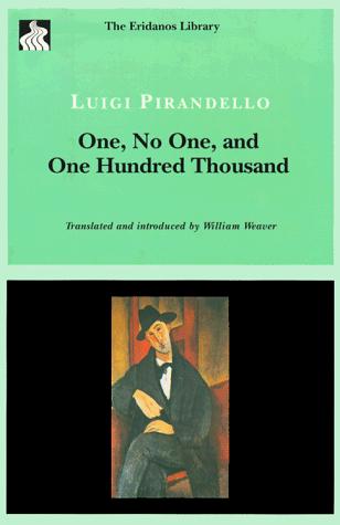 Luigi Pirandello: One, no one, and one hundred thousand (1990, Eridanos Press, Distributed by D.R. Godine)