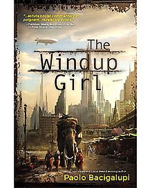 Paolo Bacigalupi: The Windup Girl (2009, Nightshade Books)