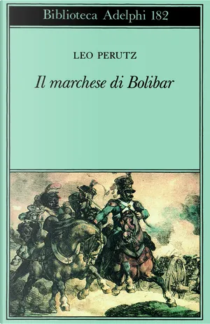 Leo Perutz: il marchese di Bolibar (Paperback, italiano language, 1987, Adelphi)