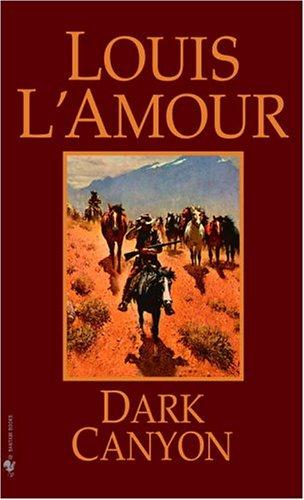 Louis L'Amour: Dark Canyon (Paperback, 1985, Bantam)