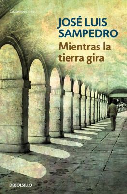 José Luis Sampedro: Mientras la tierra gira (Paperback, Spanish language, 2004, Debolsillo)