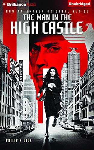 Jeff Cummings, Philip K. Dick: The Man in the High Castle (AudiobookFormat, 2015, Brilliance Audio)