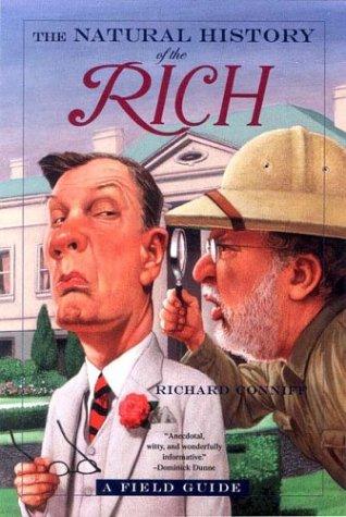 Richard Conniff: The Natural History of the Rich (2003, W. W. Norton & Company)