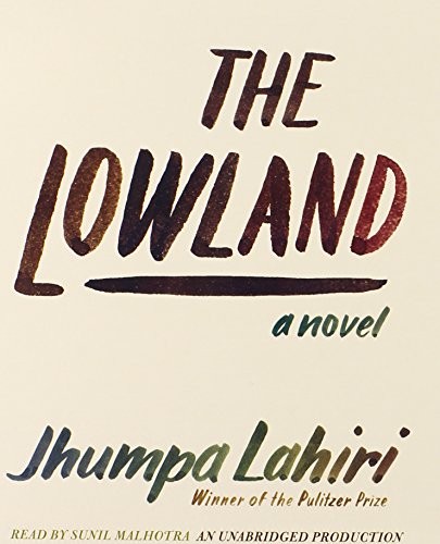 Jhumpa Lahiri: The Lowland (AudiobookFormat, 2013, Random House Audio)