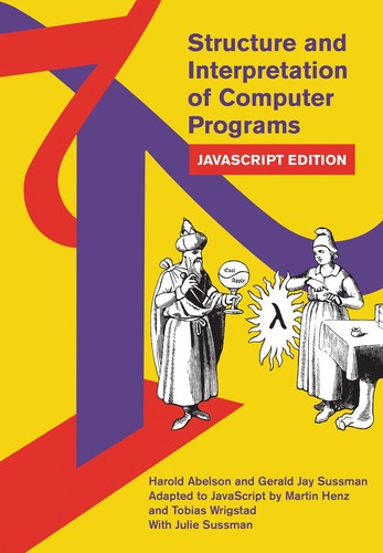 Harold Abelson, Gerald Jay Sussman, Martin Henz, Tobias Wrigstad, Julie Sussman: Structure and Interpretation of Computer Programs (2022, MIT Press)