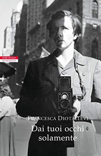 Francesca Diotallevi: Dai tuoi occhi solamente (Paperback, 2018, Neri Pozza)