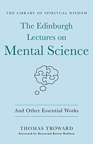 Thomas Troward, Rev Karen Wolfson: The Edinburgh Lectures on Mental Science (Hardcover, 2021, St. Martin's Essentials)