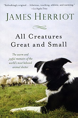 James Herriot: All Creatures Great And Small (Hardcover, 2014, Turtleback)