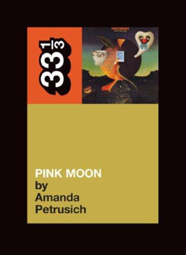 Amanda Petrusich: Nick Drake's Pink Moon (33 1/3) (2007, Continuum International Publishing Group)