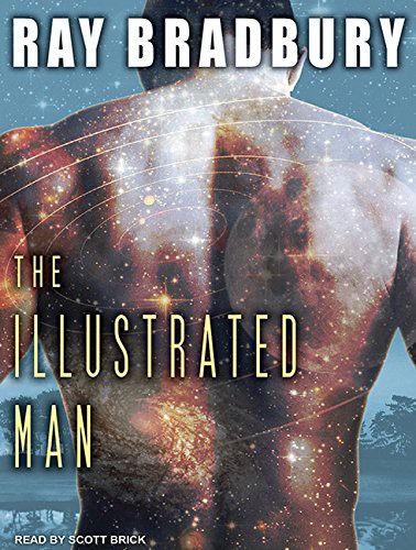 Ray Bradbury, Scott Brick: The Illustrated Man (AudiobookFormat, 2010, Tantor Audio)