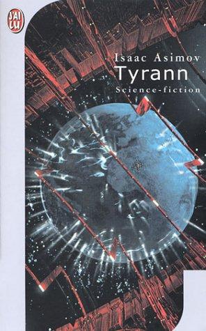 Isaac Asimov: Tyrann (Paperback, French language, 2003, J'ai lu)