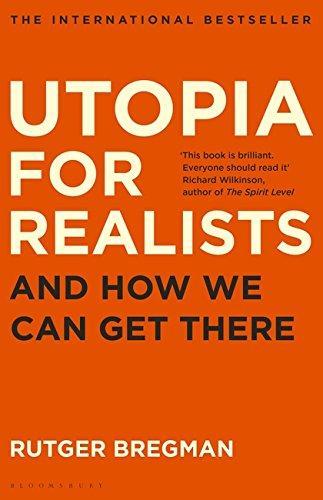 Rudger Bregman: Utopia for Realists