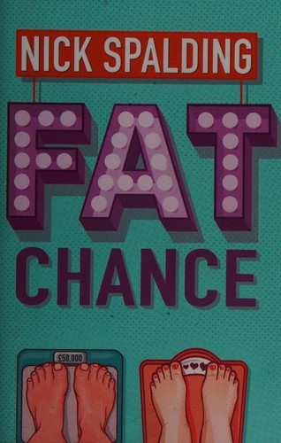 Nick Spalding: Fat chance (2014, Lake Union Publishing)