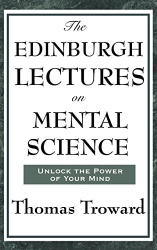 Thomas Troward: The Edinburgh Lectures on Mental Science (Hardcover, 2018, Wilder Publications)