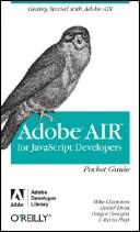 Adobe Systems Inc.: AIR for Javascript Developers Pocket Guide (Paperback, 2008, Adobe Dev Library)