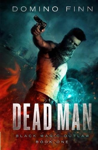 Domino Finn: Dead Man (Black Magic Outlaw) (Paperback, 2018, Blood & Treasure)