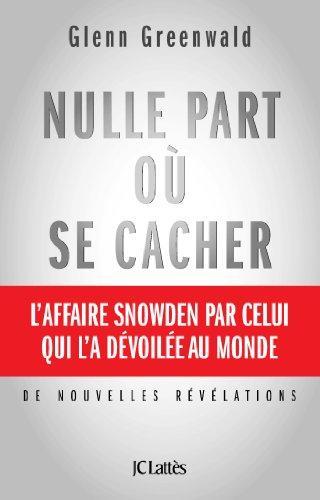 Glenn Greenwald: Nulle part où se cacher (French language, 2014)