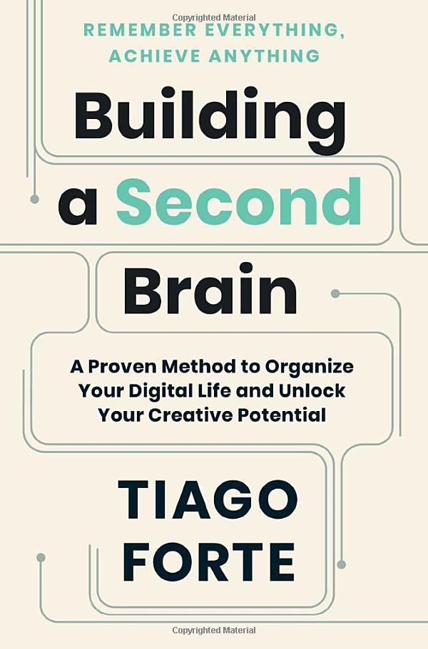 Tiago Forte: Building a Second Brain (2022, Simon & Schuster)