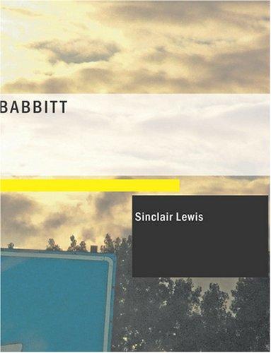 Sinclair Lewis: Babbitt (Large Print Edition) (Paperback, 2007, BiblioBazaar)