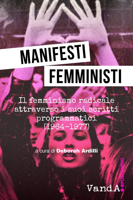 Deborah Ardilli: Manifesti femministi (Paperback, Italiano language, 2021, Vanda Edizioni)