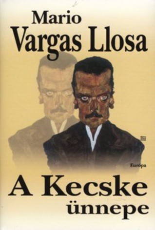 Mario Vargas Llosa: A Kecske ünnepe (Hardcover, Hungarian language, 2008, Európa)