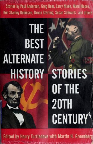 Martin H. Greenberg, Harry Turtledove: The best alternate history stories of the 20th century (2001, Del Rey)